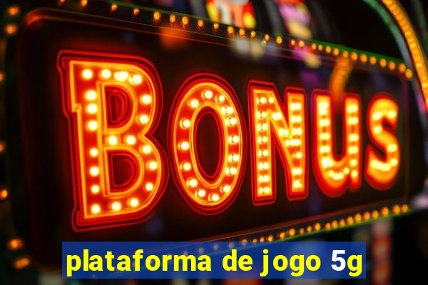 plataforma de jogo 5g